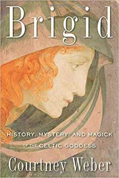 (image for) Brigid, History, Mystery, & Magick by Courtney Weber