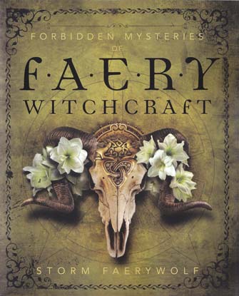 (image for) Forbidden Mysteries of Faery Witchcraft by Storm Faerywolf