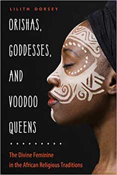(image for) Orishas, Goddess, & Voodoo Queens by Lilith Dorsey