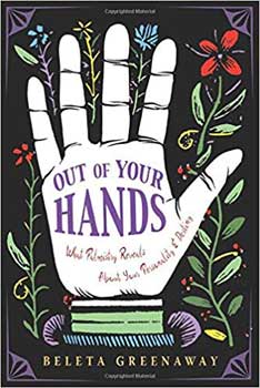 (image for) Out of Your Hands Palm by Beleta Greenaway