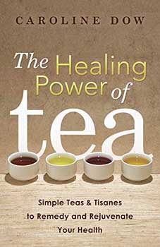 (image for) Healing Power of Tea by Caroline Dow