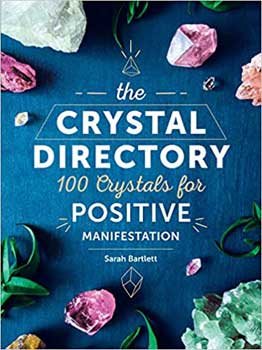 (image for) Crystal Directory, 100 Crystals for Positive Manifestation by Sarah Bartlett - Click Image to Close