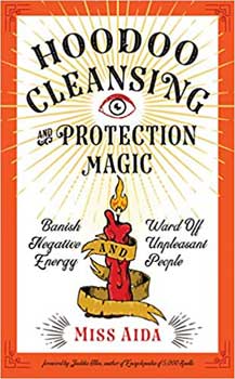 (image for) Hoodoo Cleansing & protection magic by Miss Aida
