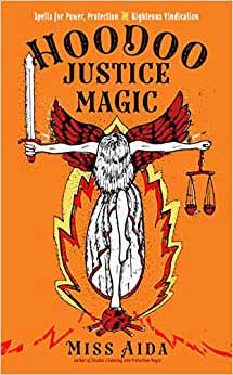 (image for) Hoodoo Justice Magic by Miss Aida