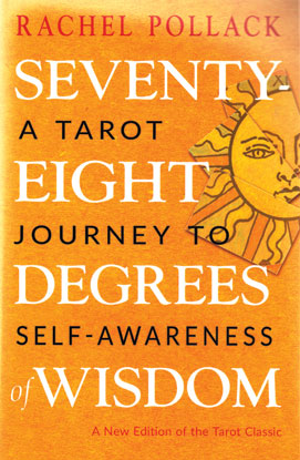 (image for) Seventy-Eight Degrees of Wisdom by Rachel Pollack