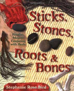 (image for) Sticks, Stones, Roots & Bones by Stephanie Rose Bird