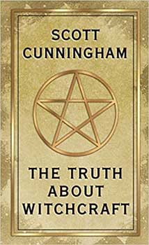 Truth About Witchcraft by Scott Cunningham (image for) Truth About Witchcraft by Scott Cunningham