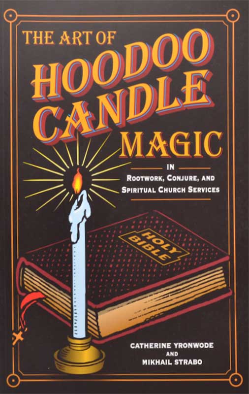(image for) Art of Hoodoo Candle Magic by Yronwode & Strabo - Click Image to Close