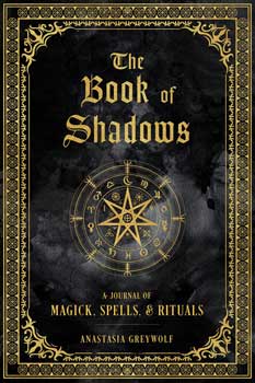 (image for) Book of shadows, Magick, Spells & Rituals (hc) by Anastasia Greywolf - Click Image to Close