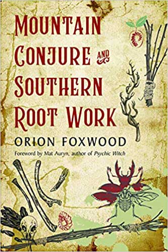 (image for) Mountain Conjure & Southern Root Work by Orion Foxwood