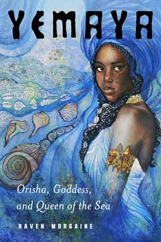 (image for) Yemaya, Orisha, Goddess, & Queen of the Sea by Raven Morgaine